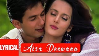 Aisa Deewana Lyrical Video Song  Dil Maange More  Sonu Nigam  Himesh RShahid Kapoor Tulip Joshi [upl. by Silyhp48]