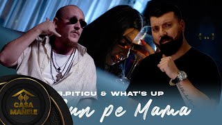 BPiticu amp Whats UP  O sun pe Mama  Oficial Video  2023 [upl. by Goldberg]