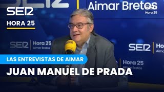 Las entrevistas de Aimar  Juan Manuel de Prada  Hora 25 [upl. by Eira]