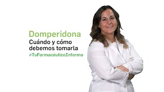 Domperidona cuándo y cómo debemos tomarla  Tu Farmacéutico Informa [upl. by Brabazon]