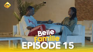 Série  Belle Famille  Saison 1  Episode 15 [upl. by Eri]