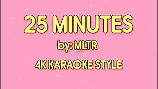 25 MINUTES MLTR 4K KARAOKE STYLE 25minutes mltr [upl. by Powers619]