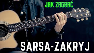 Jak zagrać na gitarze  Sarsa  Zakryj by Marcin ZET [upl. by Einot]