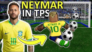 NEYMAR in TPS Ultimate Soccer  Roblox SoccerFootball [upl. by Laeynad]