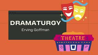 Dramaturgy  Erving Goffman  Easy explanation [upl. by Ogram]