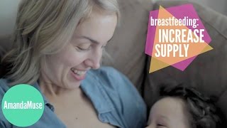 How To INCREASE BREASTFEEDING SUPPLY  AmandaMuse [upl. by Odie]