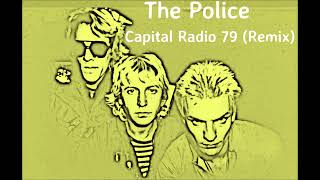 The Police Capital Radio 79 Remix [upl. by Sternlight]