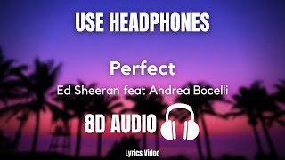 8D Perfect By Ed Sheeran feat Andrea Bocelli [upl. by Ezara104]