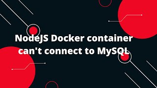 Docker Tutorial for Beginners 19 NodeJS Docker container cant connect to MySQL [upl. by Alvera]