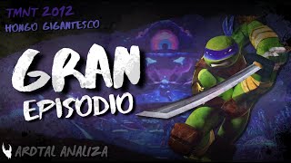 Hongo gigantesco el pináculo de las historias episódicas Las tortugas ninja [upl. by Rolf]