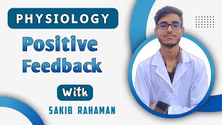 Positive feedback mechanism  Homeostasis  General Physiology  Physiology bangla lecture [upl. by Neelear]