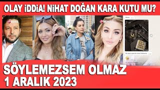 Söylemezsem Olmaz 1 Aralık 2023  Sevim Alan Nihat Doğandan neler istedi Dilan Polat [upl. by Salvidor]