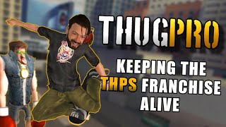 THUGPRO The Mod Keeping the THPS Games Alive [upl. by Odlonyer]