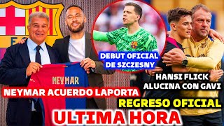 🚨BOMBAZO DE ULTIMA HORA NEYMAR ACUERDO CON LAPORTA 2025  SZCZESNY DEBUT OFICIAL  GAVI REGRESO [upl. by Nyrraf]