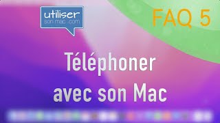 Vos questions pour téléphoner avec son Mac [upl. by Nedle]