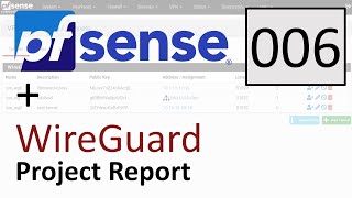 pfSense WireGuard Package  Project Report 006 UPDATED [upl. by Runkle]