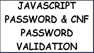 PASSWORD AND CONFIRM PASSWORD VALIDATION IN JAVASCRIPT [upl. by Edmee]