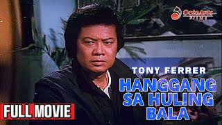 HANGGANG SA HULING BALA 1984  Full Movie  Tony Ferrer George Estregan Marilou Bendigo [upl. by Idalia]