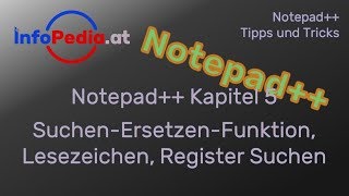 Notepad Tutorial Deutsch 5 – Suchen Ersetzen Funktion Lesezeichen Register Suchen [upl. by Lodnar]