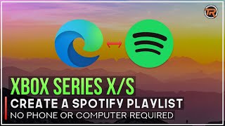 How to Create a Spotify Playlist on Xbox WITHOUT a Phone or Computer [upl. by Ziladnerb912]