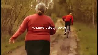 Ryszard ty draniu oddaj rower Oryginał [upl. by Lukash]