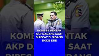 Sidang Kode Etik AKP Dadang Dibentak Kombes Dipecat Buntut Tembak Kasat Reskrim merdekadotcom [upl. by Nylednarb]