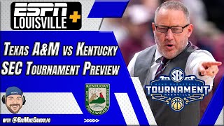 SEC Basketball Tournament Quarterfinals  Texas AampM vs Kentucky Preview w BigMikeGandolfo [upl. by Agni]