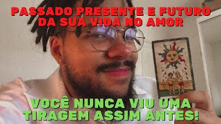 ðŸŒžPASSADO PRESENTE E FUTURO DA SUA VIDA AMOROSA NA MESA DE TAROT PREVISÃƒO AMOROSAðŸŒž [upl. by Atinrahc]