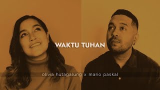 Waktu Tuhan Cover by Olivia Hutagalung X Mario Paskal [upl. by Yoong]