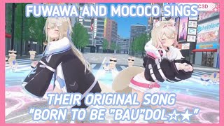 FuwaMoco  Born to be quotBAUquotDOL☆★ 【FUWAMOCO 3D DEBUT】 [upl. by Kerad]