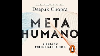 🎧 AUDIOLIBRO Metahumano de DEEPAK CHOPRA Libera tu potencial infinito 🙏 [upl. by Kalinda537]