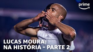 Lucas Moura Na História  Documentário  Parte 2  Prime Video [upl. by Belda]