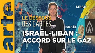 IsraëlLiban  le gaz en partage  Le Dessous des cartes  L’Essentiel  ARTE [upl. by Ddal]