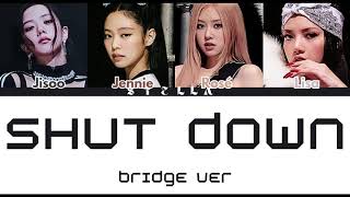 BLACKPINKShut down Bridge verColor coded lyrics engromhan [upl. by Essilec807]