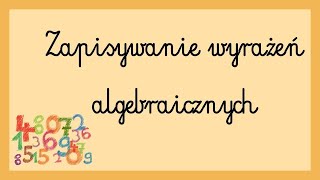 Zapisywanie wyrażeń algebraicznych [upl. by Tatman]