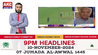 9PM HEADLINES I ABBASI KHIDMAT NEWS I 10NOV2024 I 07 Jumada AlAwwal 1445 I AKC NEWS HD [upl. by Thomasine]