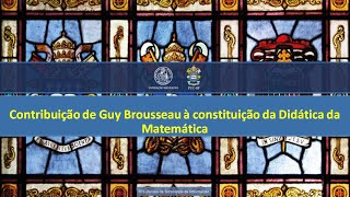 Contribuição de Guy Brousseau à constituição da Didática da Matemática [upl. by Valeria812]