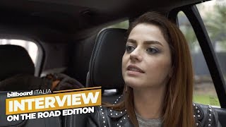 Annalisa  Billboard Interview On The Road Edition [upl. by Ettenwahs]