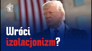 Czy Trump wróci do izolacjonizmu [upl. by Adnalor475]