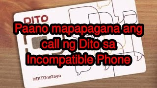 Paano mapapagana ang call ng DITO Sim sa mga incompatible devices [upl. by Eetse]