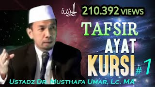 MEMAHAMI AYAT KURSI  Tafsir Ayat Kursi Bagian 1  Ustadz Dr Musthafa Umar Lc MA [upl. by Elvin729]