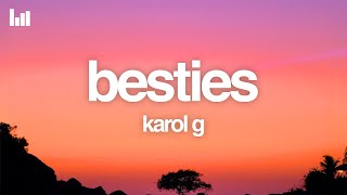 KAROL G  Besties LetraLyrics [upl. by Bekaj]