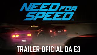 Need for Speed Trailer Oficial da E3  PC PS4 Xbox One [upl. by Eleon]