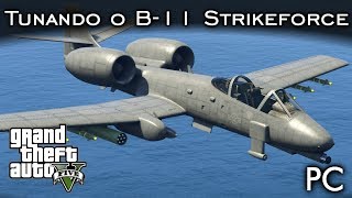 Tunando o B11 Strikeforce  NOVO CAÇA ÉPICO ✈️  GTA V  PC PTBR [upl. by Melda]