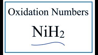 How to find the Oxidation Number for N in NiH2 Nickel hydride [upl. by Erised]