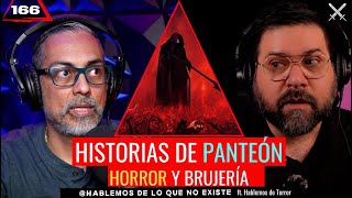 Historias de Panteón Horror y Brujería  Ft Hablemos de Terror  EP 166 [upl. by Nimesh]