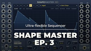 Shape Master Ep3  Ultraflexible Sequencer [upl. by Heyra]