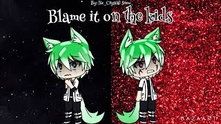 Blame it on the kids GLMV Nate’s past PART 1 [upl. by Natam]