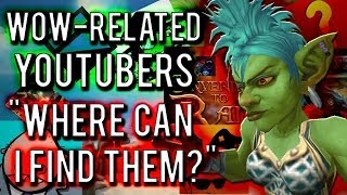 A List amp Discussion of Youtubers That Cover World of Warcraft [upl. by Ozne]