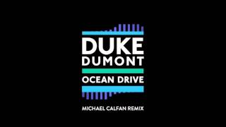 Duke Dumont  Ocean Drive Michael Calfan Remix [upl. by Ynittirb]